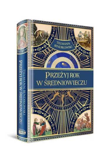 Prze�yj rok w �redniowieczu - Tillmann Bendikowski