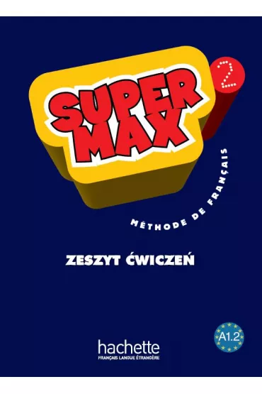 Super Max 2. Zeszyt �wicze� - Katarzyna Karolczak-Barczy�ska, Hugues Denisot, Catherine Macquart-Martin