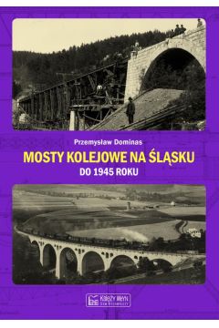 Mosty kolejowe na lsku do 1945 roku