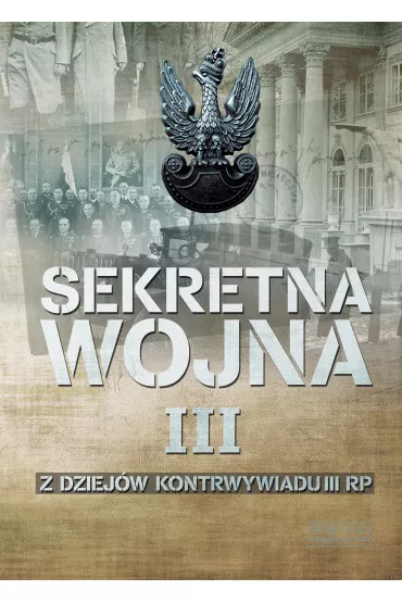 Sekretna wojna. Tom 3. Z dziej�w kontrwywiadu II RP - Zbigniew Nawrocki