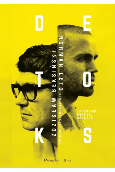Detoks. Zdzis�aw Beksi�ski, Norman Leto. Korespondencja, rozmowa - Jaros�aw Miko�aj Skocze�, Norman Leto, Zdzis�aw Beksi�ski