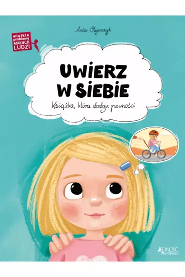 Uwierz w siebie. Ksika, ktra dodaje pewnoci - Asia Olejarczyk