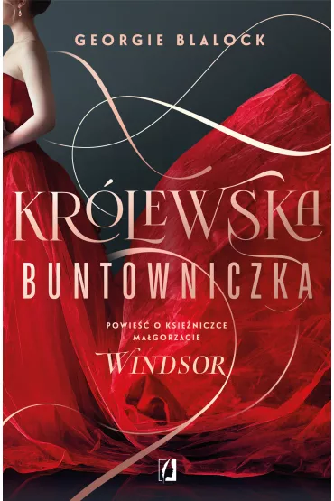 eBook Kr�lewska buntowniczka. Powie�� o ksi�niczce Ma�gorzacie Windsor mobi epub - Georgie  Blalock