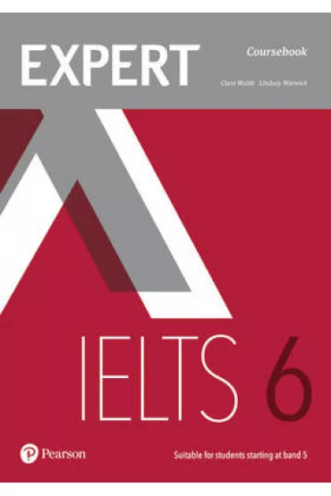 Expert IELTS. Coursebook. Band 6 - Clare Walsh, Lindsay Warwick
