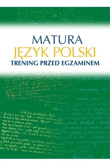 Matura. J�zyk polski. Trening przed egzaminem - Ma�gorzata Kosi�ska-Pu�ka