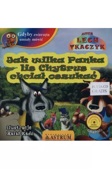Jak wilka Panka lis Chytrus chcia� oszuka� +CD - Lech Tkaczyk