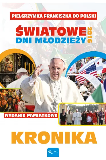 Kronika pielgrzymka franciszka do polski �wiatowe dni m�odzie�y 2016