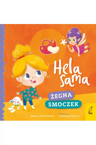 Hela sama. �egna smoczek - Kamila  Gurynowicz