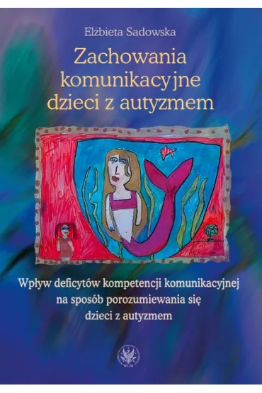 eBook Zachowania komunikacyjne dzieci z autyzmem pdf mobi epub - Elbieta Sadowska