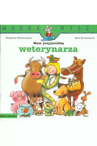 M�dra mysz - Mam przyjaciela. Mam przyjaci�k� weterynarza - Ralf Butschkow, Susanne Schurmann