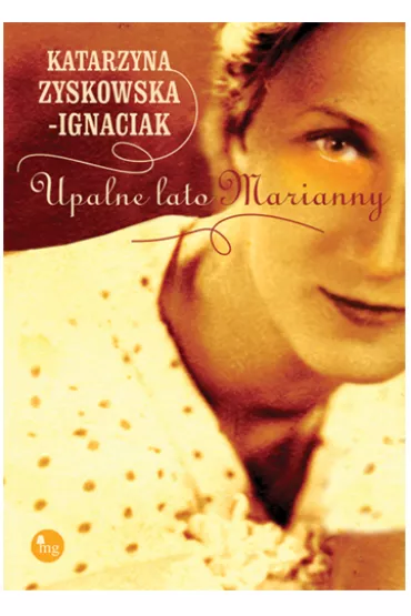 Upalne lato Marianny - Katarzyna Zyskowska-Ignaciak