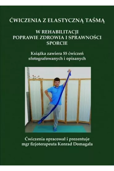 �wiczenia z elastyczn� ta�m� - Konrad  Domaga�a