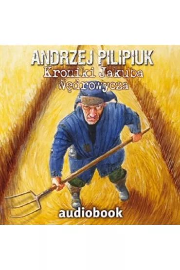 Audiobook Kroniki Jakuba W�drowycza. Tom 1 mp3 - Andrzej Pilipiuk