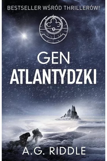 Gen atlantydzki zagadka pochodzenia Tom 1 - A. G. Riddle