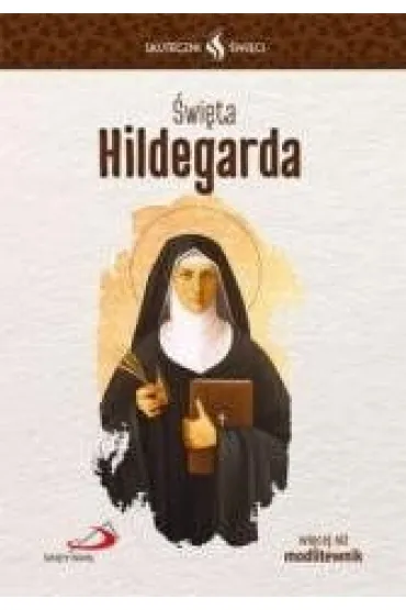Skuteczni �wi�ci - �wi�ta Hildegarda