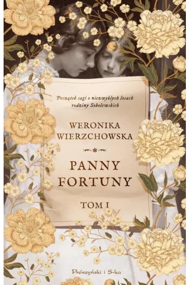 Panny Fortuny. Rodzina Sobolewskich. Tom 1 - Weronika Wierzchowska