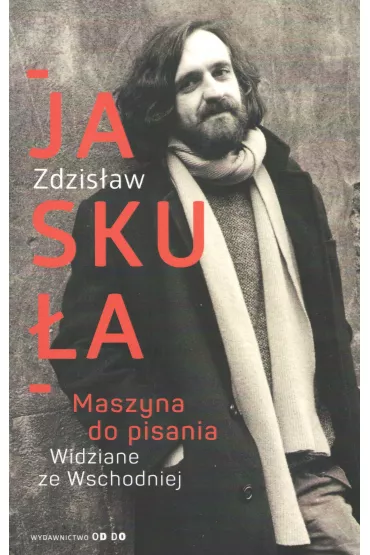 Maszyna do pisania / Widziane ze Wschodniej - Zdzis�aw Jasku�a