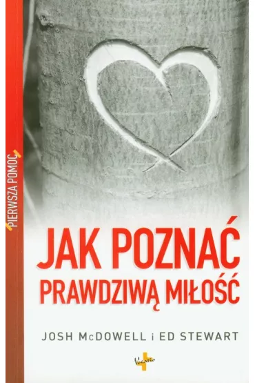 Pierwsza pomoc. Jak pozna� prawdziw� mi�o�� - Josh McDowell, Stewart Ed