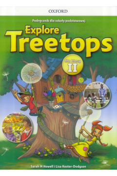 Explore Treetops. Jzyk angielski. Podrcznik dla szkoy podstawowej dla klasy II