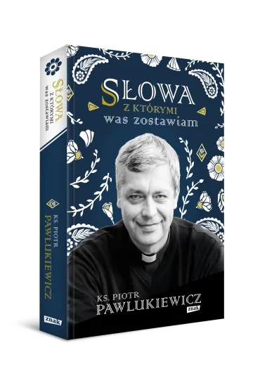 S�owa, z kt�rymi was zostawiam - Piotr Pawlukiewicz