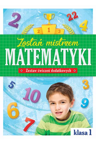 Zosta� mistrzem matematyki. Zestaw �wicze� dodatkowych. Klasa 1