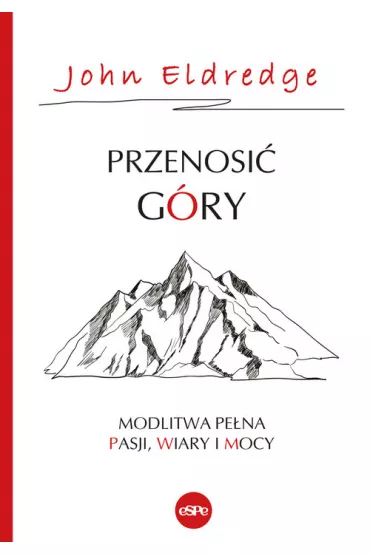 Przenosi� g�ry - John Eldredge