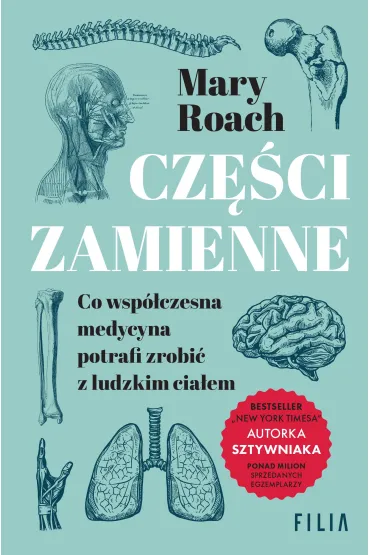 Cz�ci zamienne. Co wsp�czesna medycyna potrafi zrobi� z ludzkim cia�em - Mary Roach