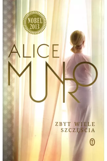 Zbyt wiele szcz�cia - Alice Munro