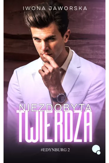 Niezdobyta Twierdza. Edynburg. Tom 2 - Iwona Jaworska