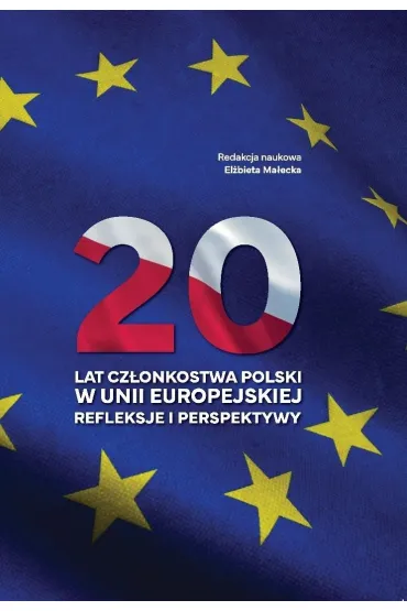 20 lat cz�onkostwa Polski w Unii Europejskiej - El�bieta Ma�ecka
