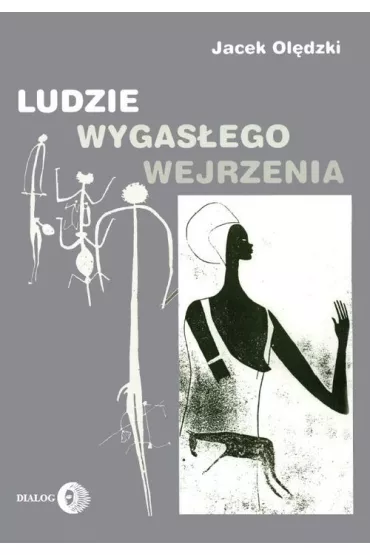 Ludzie wygasego wejrzenia - Jacek Oldzki