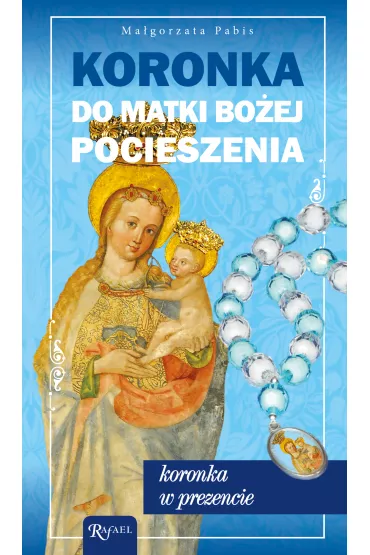 Koronka Matki Bo�ej Pocieszenia - Ma�gorzata Pabis