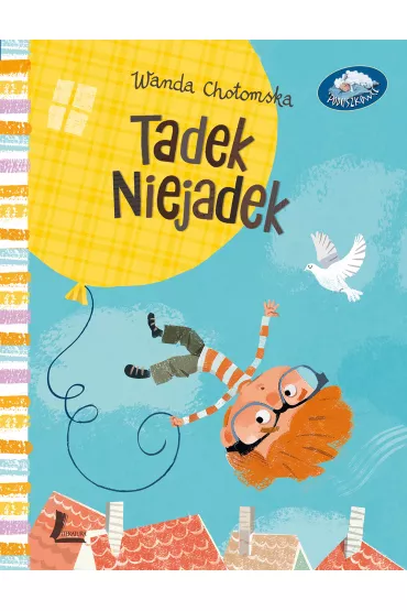 Tadek niejadek - Wanda Chotomska