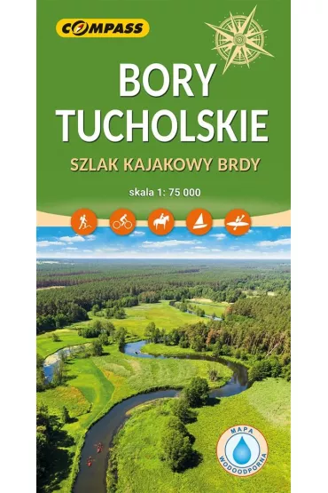 Bory Tucholskie. Szlak kajakowy Brdy mapa laminowana skala 1 : 75 000