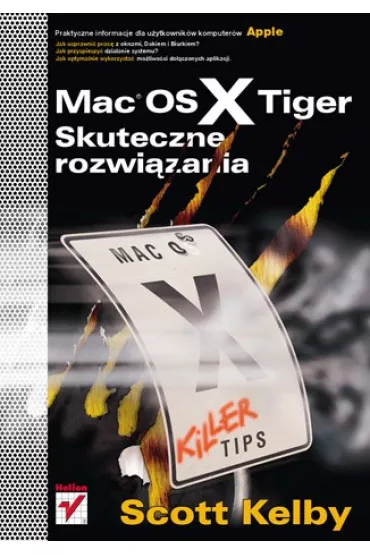 Mac OS X Tiger. Skuteczne rozwi�zania - Scott Kelby