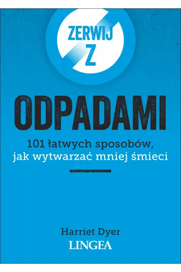 Zerwij z odpadami - Harriet  Dyer