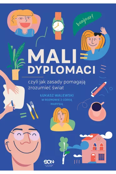 Mali dyplomaci, czyli jak zasady pomagaj� zrozumie� �wiat - �ukasz Walewski