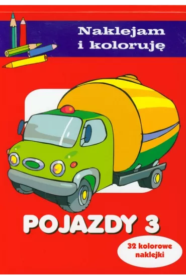 Pojazdy 3. Naklejam i koloruj� - Aleksander Ma�ecki