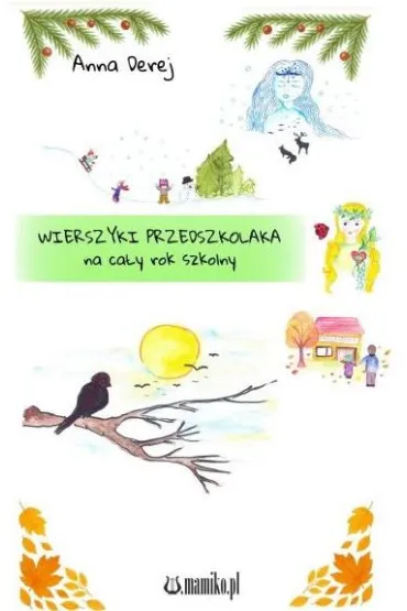 Wierszyki przedszkolaka na ca�y rok szkolny - Anna  Derej