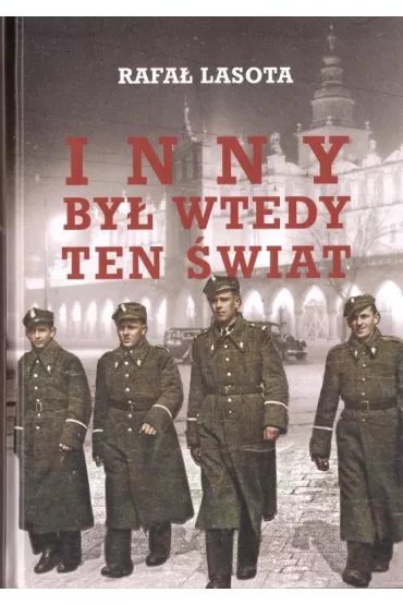 Inny by� wtedy ten �wiat - Rafa� Lasota