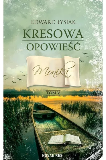 Monika. Kresowa opowie��. Tom 5 - Edward �ysiak