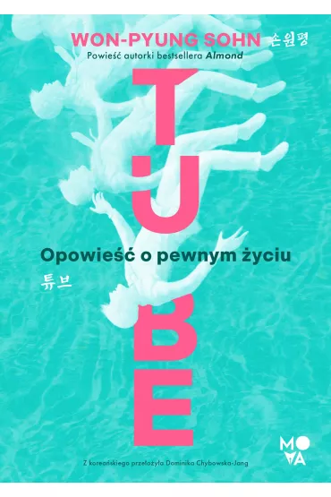 Tube. Opowie o pewnym yciu - Won-Pyung Sohn