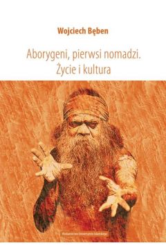 eBook Aborygeni, pierwsi nomadzi. ycie i kultura pdf