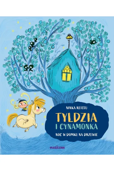 Tyldzia i Cynamonka. Noc w domu na drzewie - Ninka Reittu