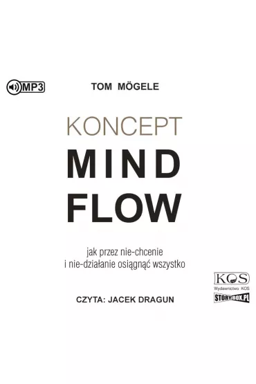 Audiobook CD MP3 Koncept MindFlow. Jak przez nie-chcenie i nie-dzia�anie osi�gn�� wszystko - Tom  M�gele