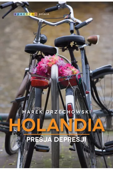 Holandia presja depresji - Marek Orzechowski