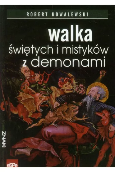 Walka �wi�tych i mistyk�w z demonami - Robert Kowalewski