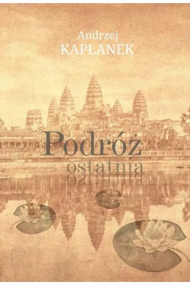 Podr� ostatnia - Andrzej Kap�anek