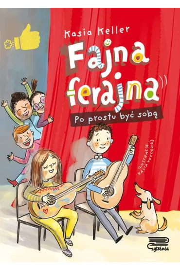 Po prostu by� sob�. Fajna ferajna. Tom 1 - Kasia Keller