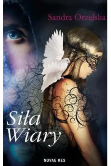 Si�a wiary - Sandra Orzelska